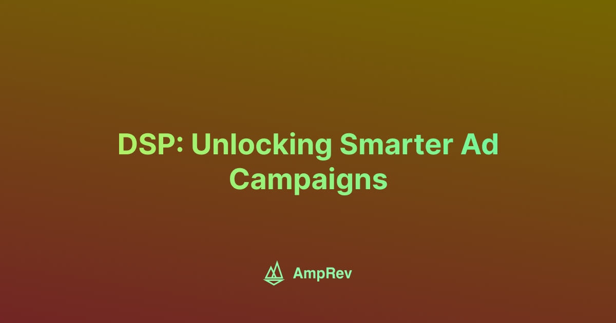 DSP: Unlocking Smarter Ad Campaigns