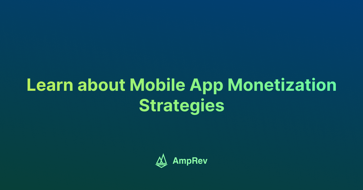 Learn about Mobile App Monetization Strategies