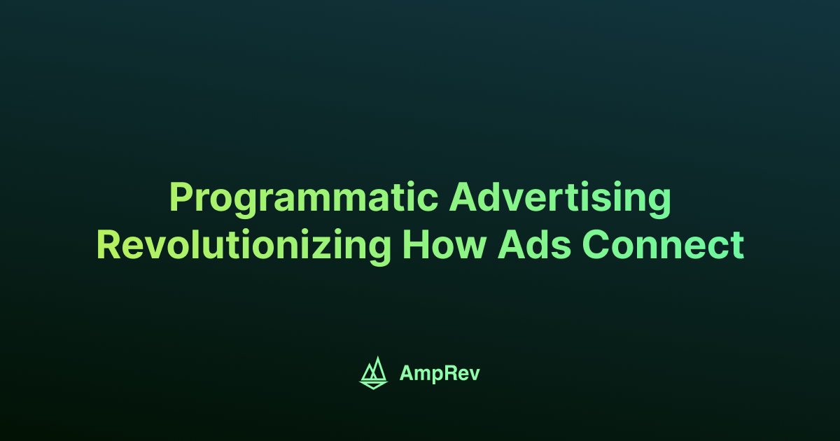Programmatic Advertising: Revolutionizing How Ads Connect